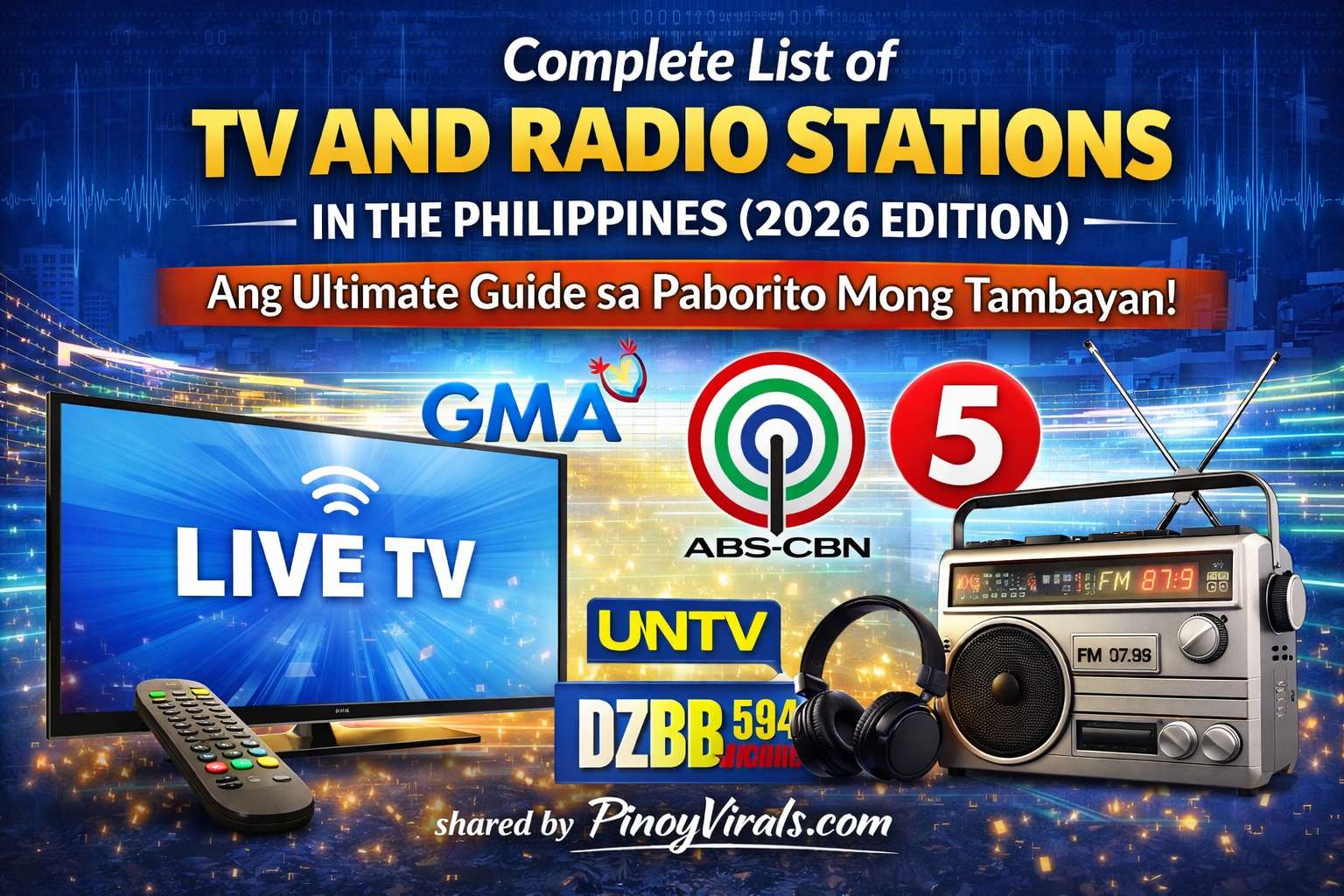 Complete List of TV and Radio Stations in the Philippines (2026 Edition): Ang Ultimate Guide sa Paborito Mong Tambayan!